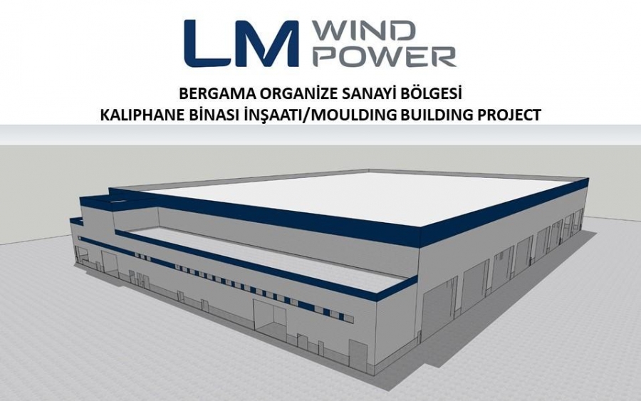 LM Wind Power Yeni Yatırımına TE M&uuml;hendislik Tarafından Başlandı.
